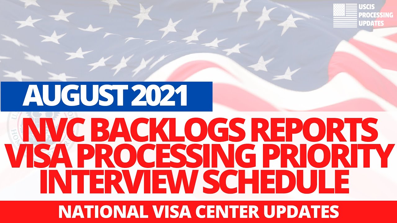 US Immigrant Visa Processing Priority Order August 2021 NVC Backlog