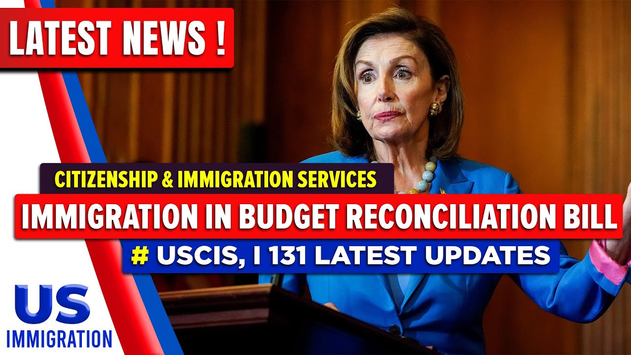 Us Immigration Immigration In Budget Reconciliation Bill Uscis I