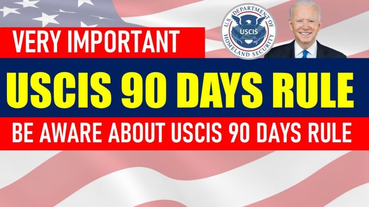 uscis-90-day-rule-explained-how-90-days-rule-affect-an-immigrant-90-day-rule-complete-guide