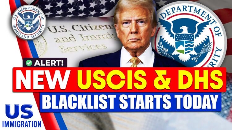 New USCIS and DHS Blacklist Starts Today | US Immigration News
