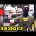 I.C.E. Slapped With Million Dollar Lawsuit For Assaulting U.S. Citizen Filming Raid