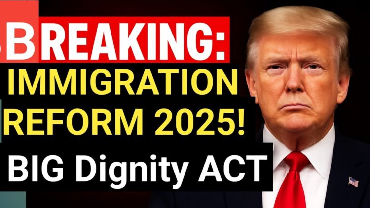 BREAKING: Congress Passes IMMIGRATION REFORM 2025! BIG Dignity Act Explained for Millions