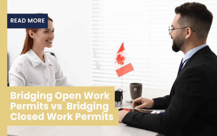 Open Work Permits vs Bridging Closed Work Permits