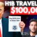 H1B Visa Travel Ban – $100,000 To Enter USA (THIS IS CRAZY) – Shocking New H1B Rule Explained