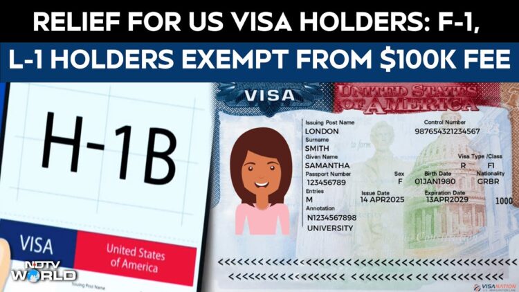 H1B Visa News | Relief For US Visa Holders: F-1, L-1 Holders Exempt From $100K Fee