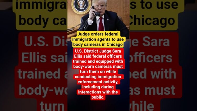 Judge Orders Federal Immigration Agents to Wear Body Cameras in Chicago#Immigration #BodyCameras