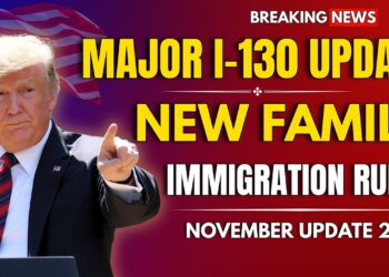 USCIS I-130 Update 2025: Major Family-Based Immigration Processing News This November