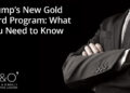 Trump’s New Gold Card Program: What You Need to Know (December 2025 Update) – Wilner and O’Reilly