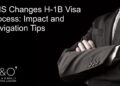 DHS Changes H-1B Visa Process: Impact and Navigation Tips